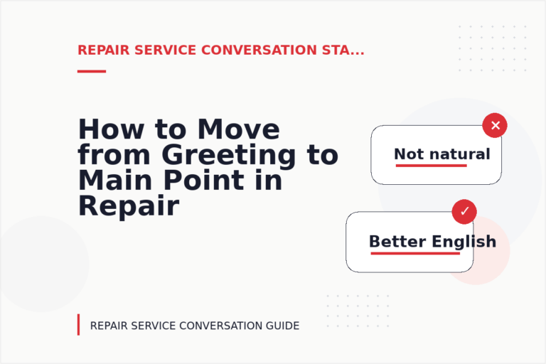 How to Move from Greeting to Main Point in Repair Service Conversation English How to Move from Greeting to Main Point in Repair Service Conversation English