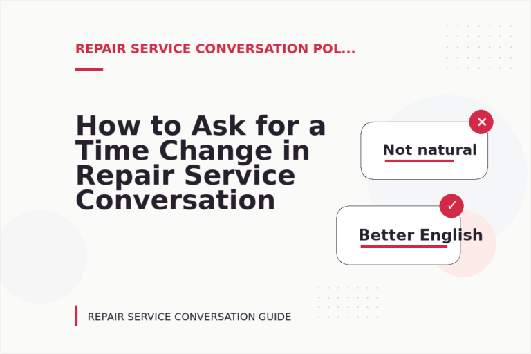 How to Ask for a Time Change in Repair Service Conversation English