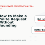 How to Make a Polite Request Without Sounding Demanding in Repair Service Conversation English