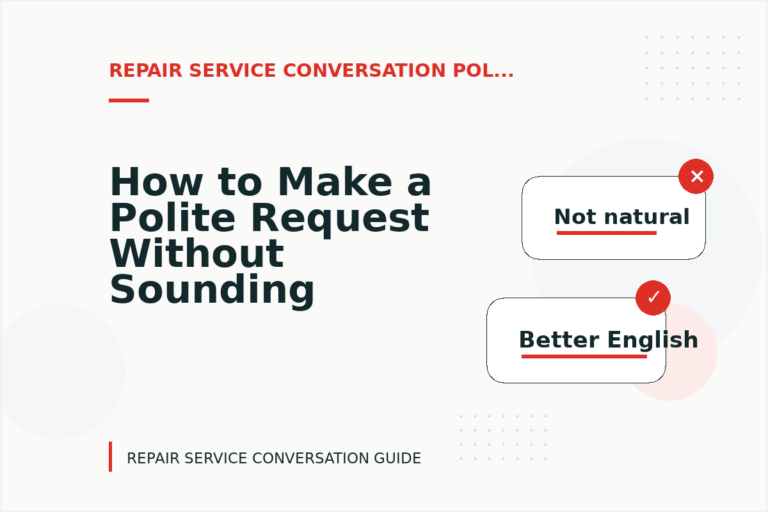 How to Make a Polite Request Without Sounding Demanding in Repair Service Conversation English