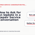 How to Ask for an Update in a Repair Service Conversation