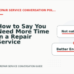 How to Say You Need More Time in a Repair Service Conversation