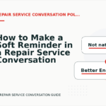 How to Make a Soft Reminder in a Repair Service Conversation