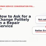 How to Ask for a Change Politely in a Repair Service Conversation
