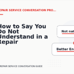 How to Say You Do Not Understand in a Repair Service Conversation