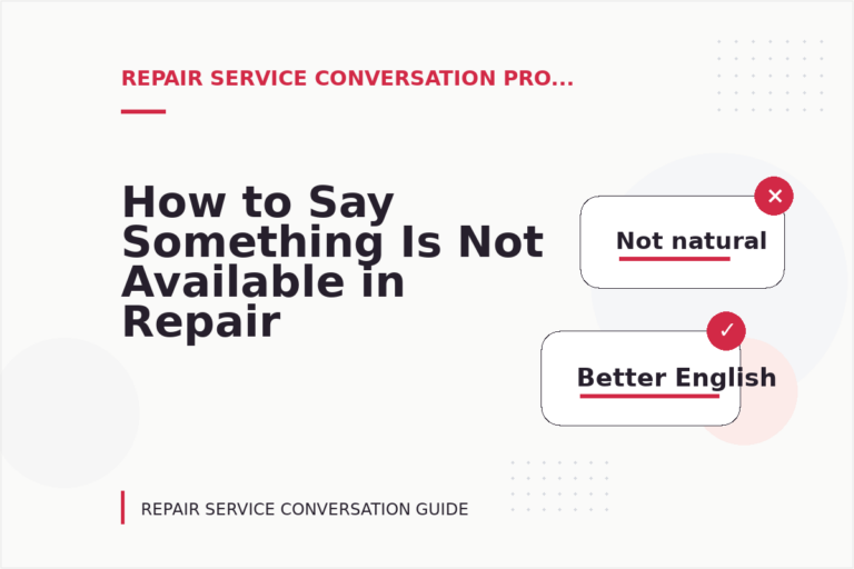 How to Say Something Is Not Available in Repair Service Conversation English How to Say Something Is Not Available in Repair Service Conversation English