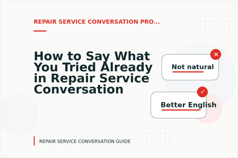 How to Say What You Tried Already in Repair Service Conversation English How to Say What You Tried Already in Repair Service Conversation English