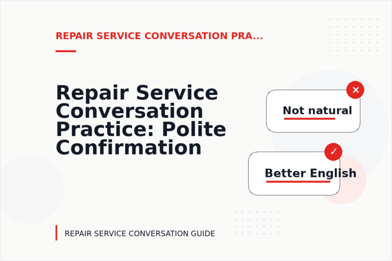 Repair Service Conversation Practice: Polite Confirmation Examples