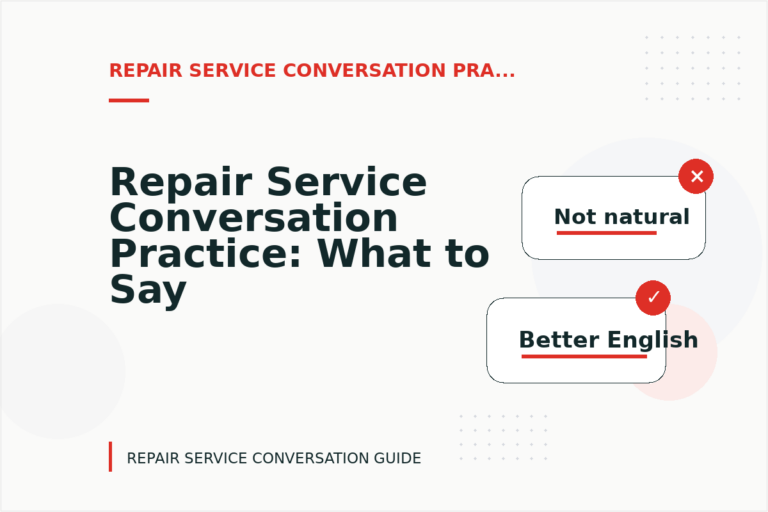 Repair Service Conversation Practice: What to Say Instead Repair Service Conversation Practice: What to Say Instead