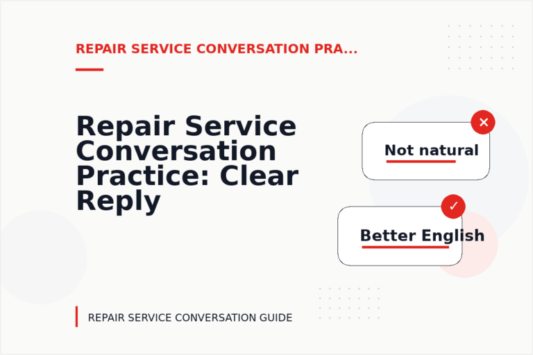 Repair Service Conversation Practice: Clear Reply Patterns Repair Service Conversation Practice: Clear Reply Patterns